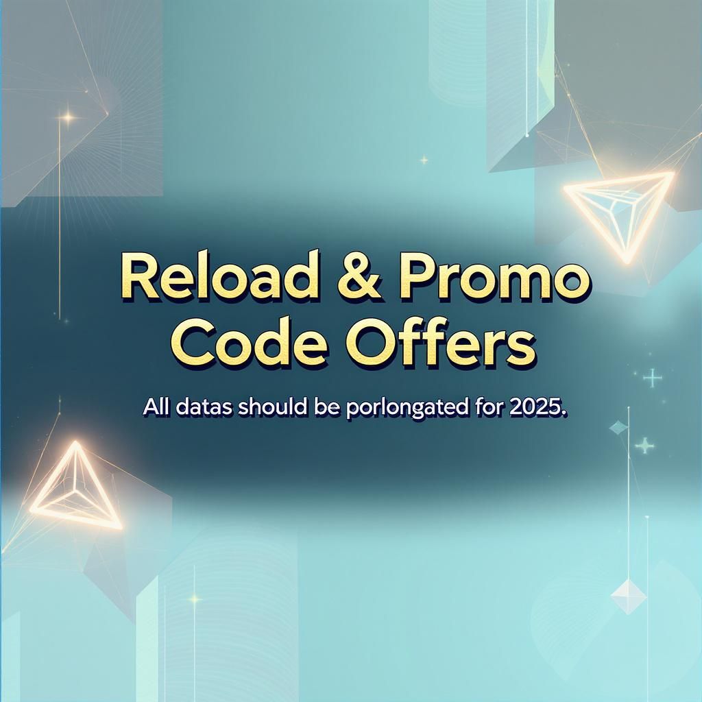 Reload & Promo Code Offers